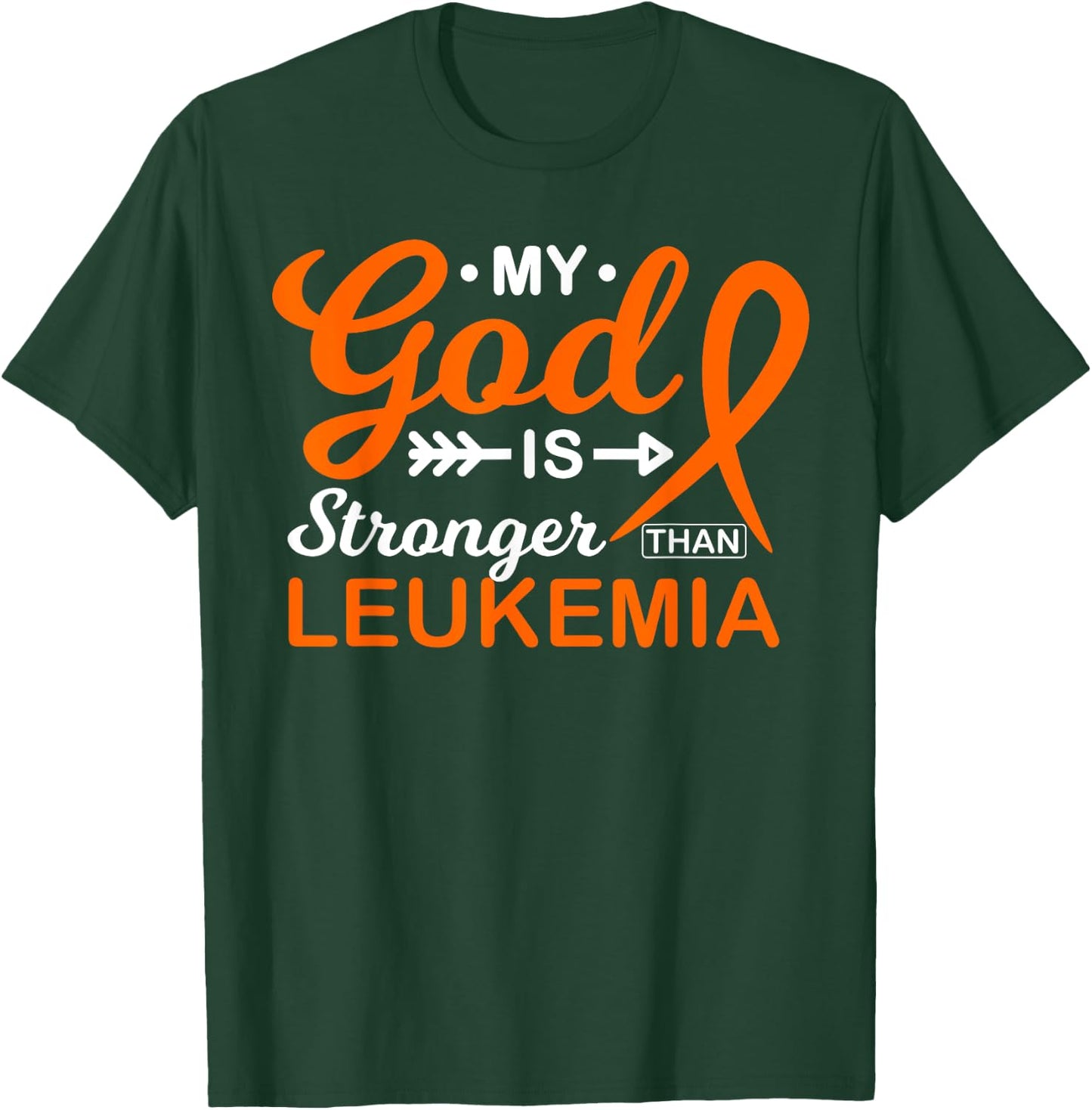 My God is Stronger Than Leukemia Awareness Warrior Fighter T-Shirt - T-Shirt | Forest