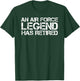 AN AIR FORCE LEGEND HAS RETIRED Shirt Funny Retirement Gift T-Shirt - T-Shirt | Forest