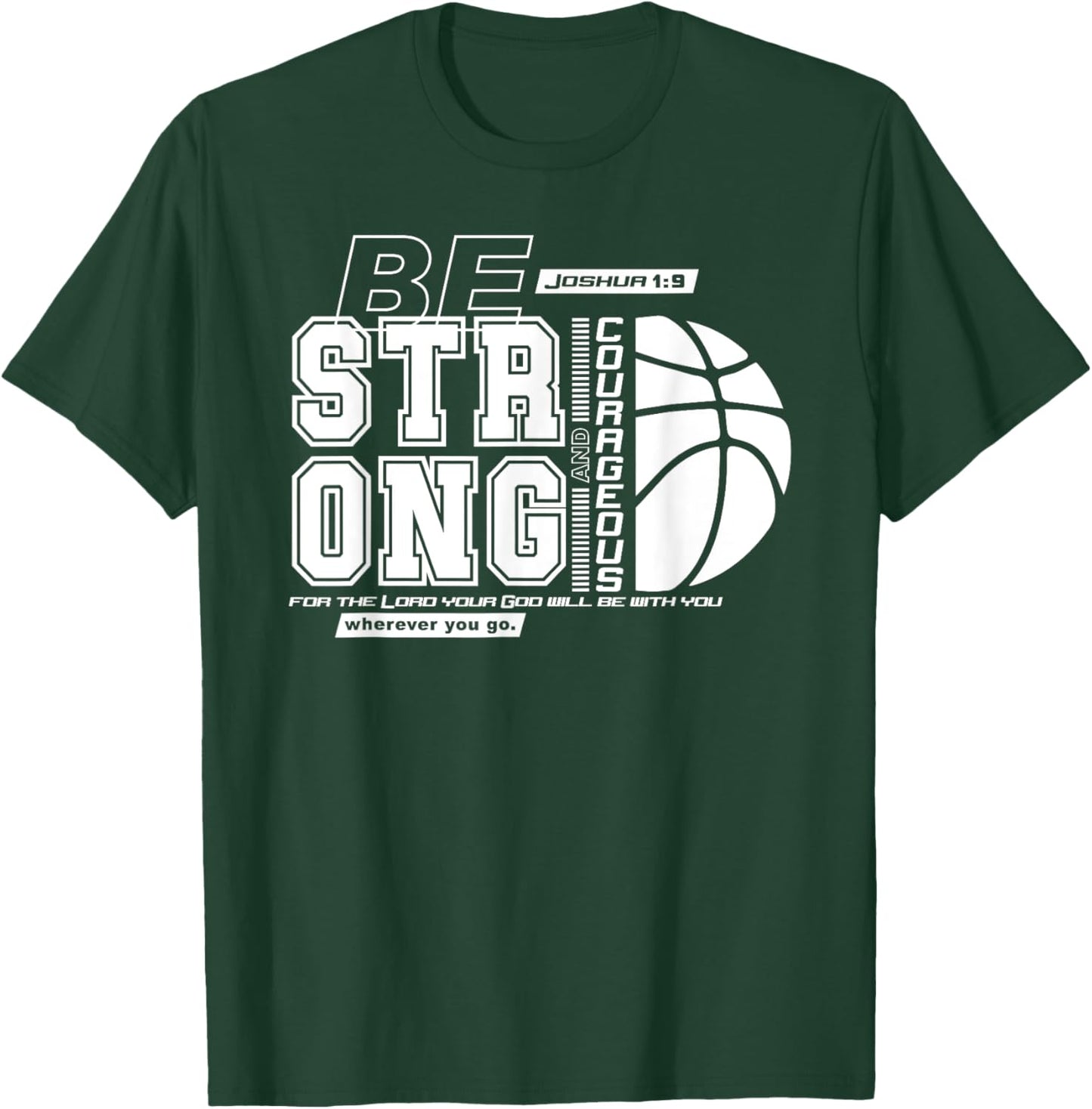 Joshua 1:9-Strong & Courageous Basketball Themed T-Shirt - T-Shirt | Forest