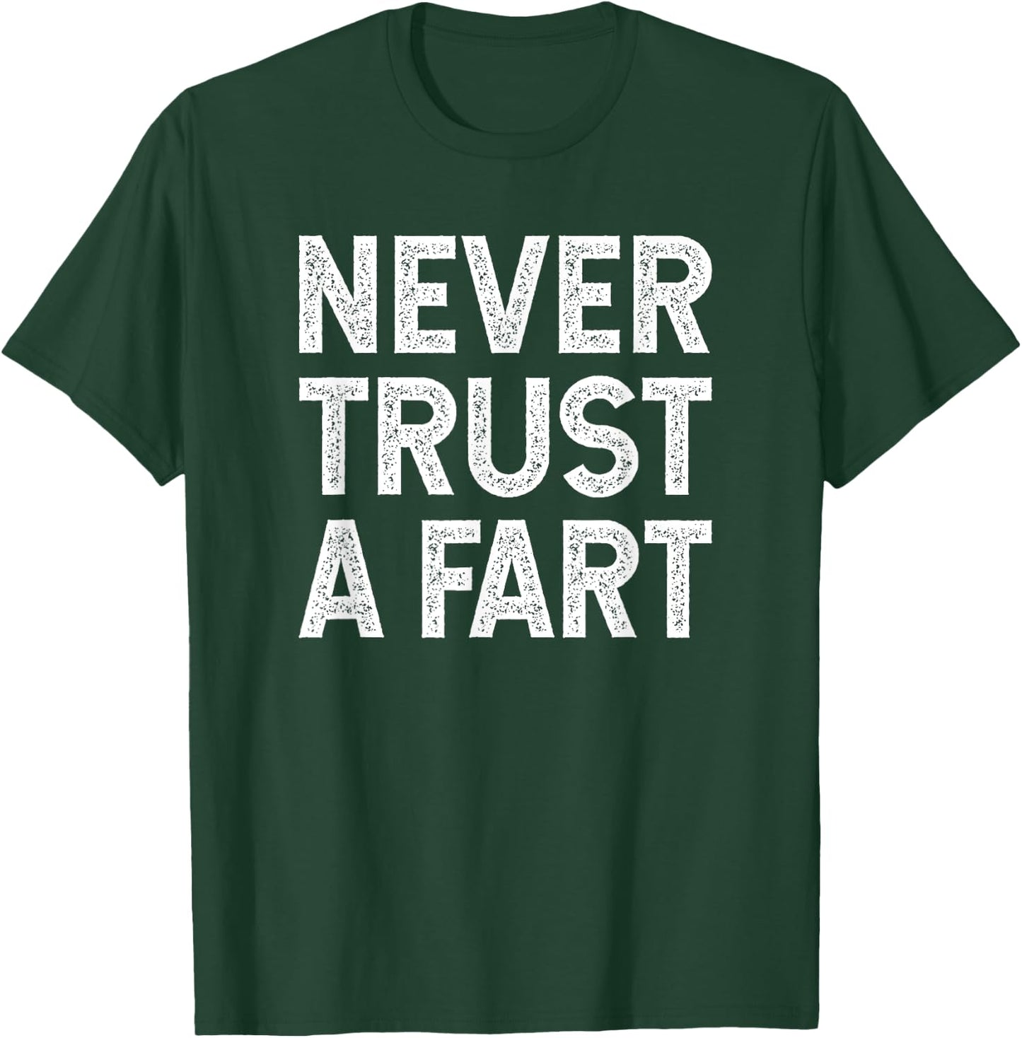 Never Trust A Fart - Funny T Shirt For Marathon Runners T-Shirt - T-Shirt | Forest