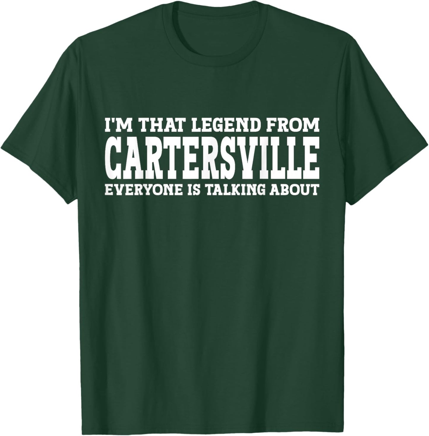 Cartersville Hometown GA Georgia Funny City Cartersville T-Shirt - T-Shirt | Forest