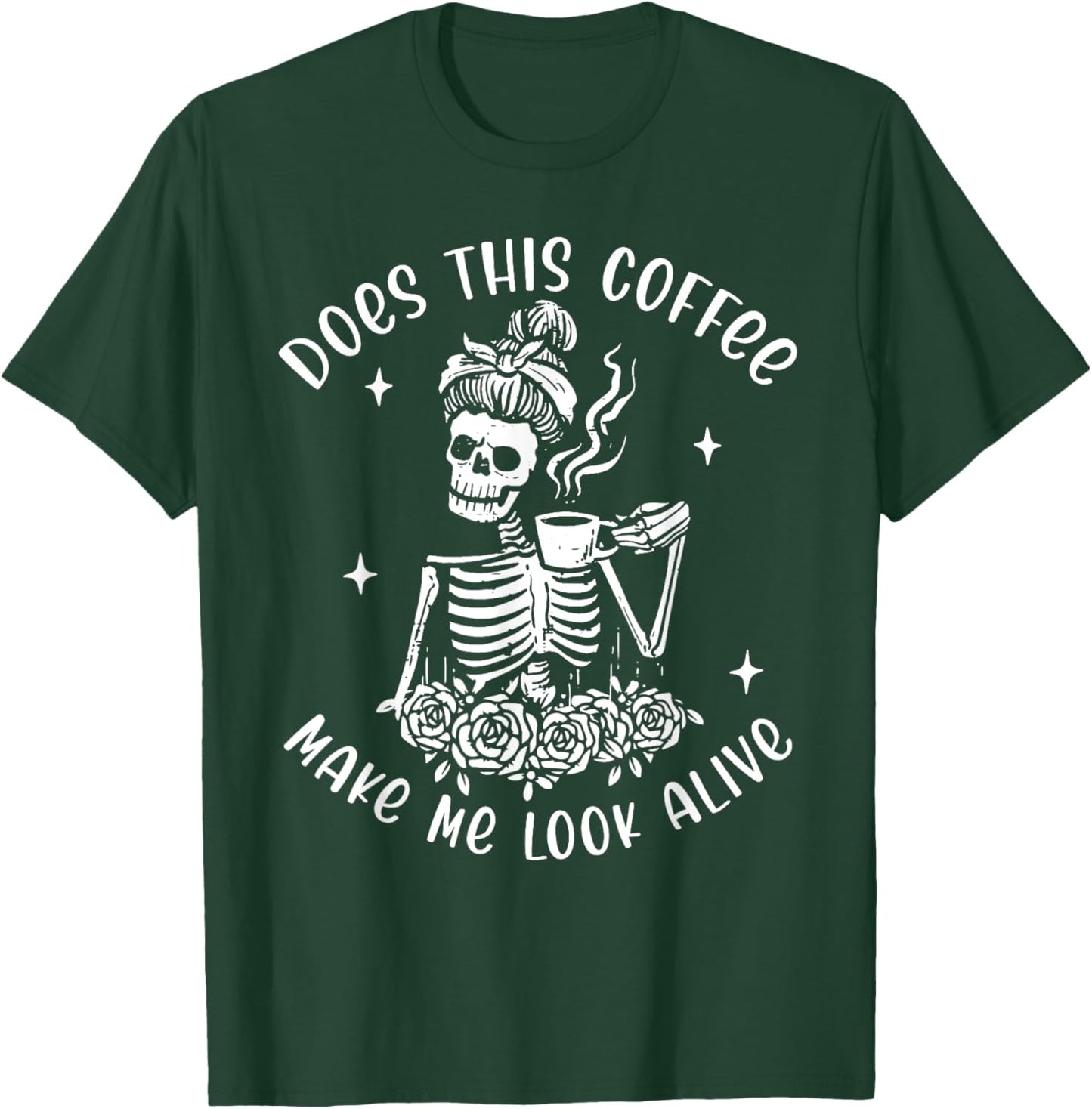 Does This Coffee Make Me Look Alive Skeleton Drinking Coffee T-Shirt - T-Shirt | Forest