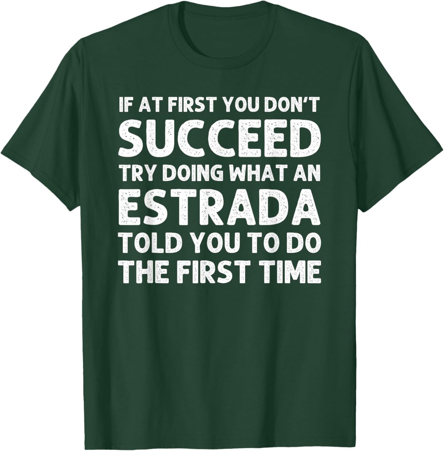 ESTRADA Funny Surname Family Tree Birthday Reunion Idea T-Shirt - T-Shirt | Forest