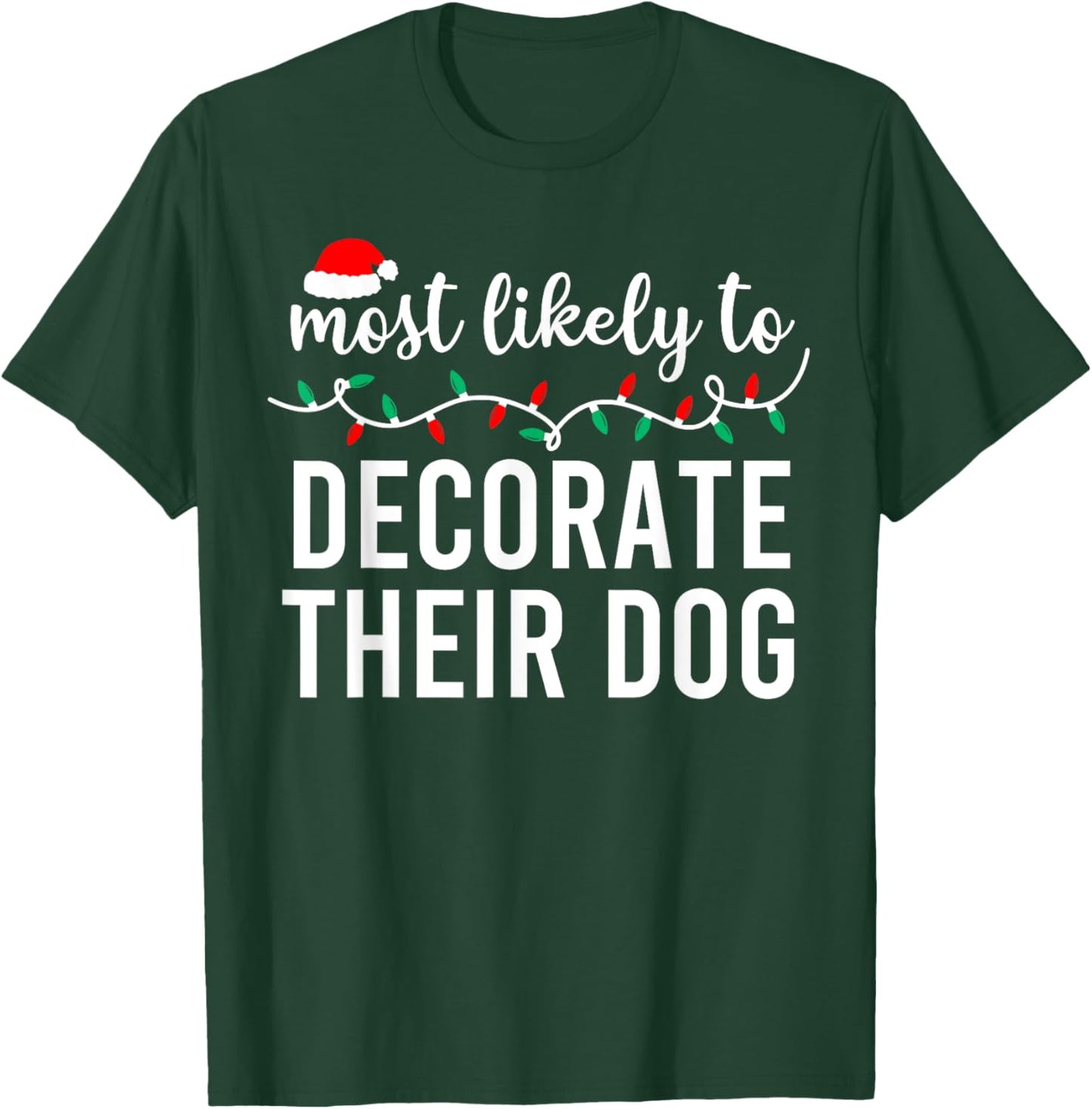 Most Likely to Christmas Shirt Matching Family Pajamas Funny T-Shirt - T-Shirt | Forest