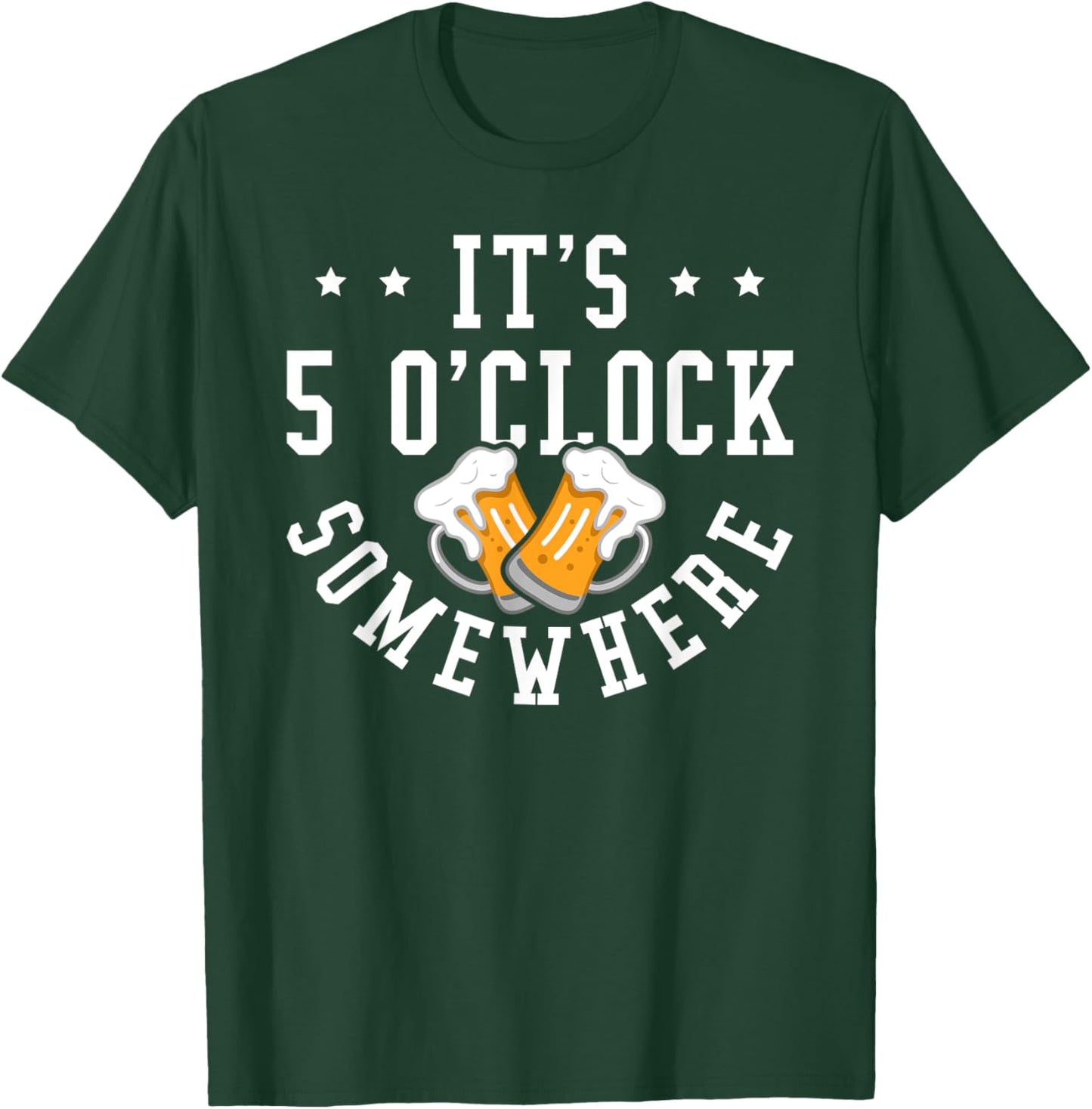 It's 5 O'Clock Somewhere Beer Drinking Party Graphic T-Shirt - T-Shirt | Forest