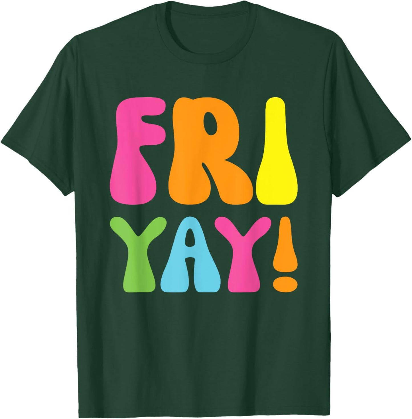 Happy Fri-Yay Friday Funny Teacher Life Happy Friday Weekend T-Shirt - T-Shirt | Forest