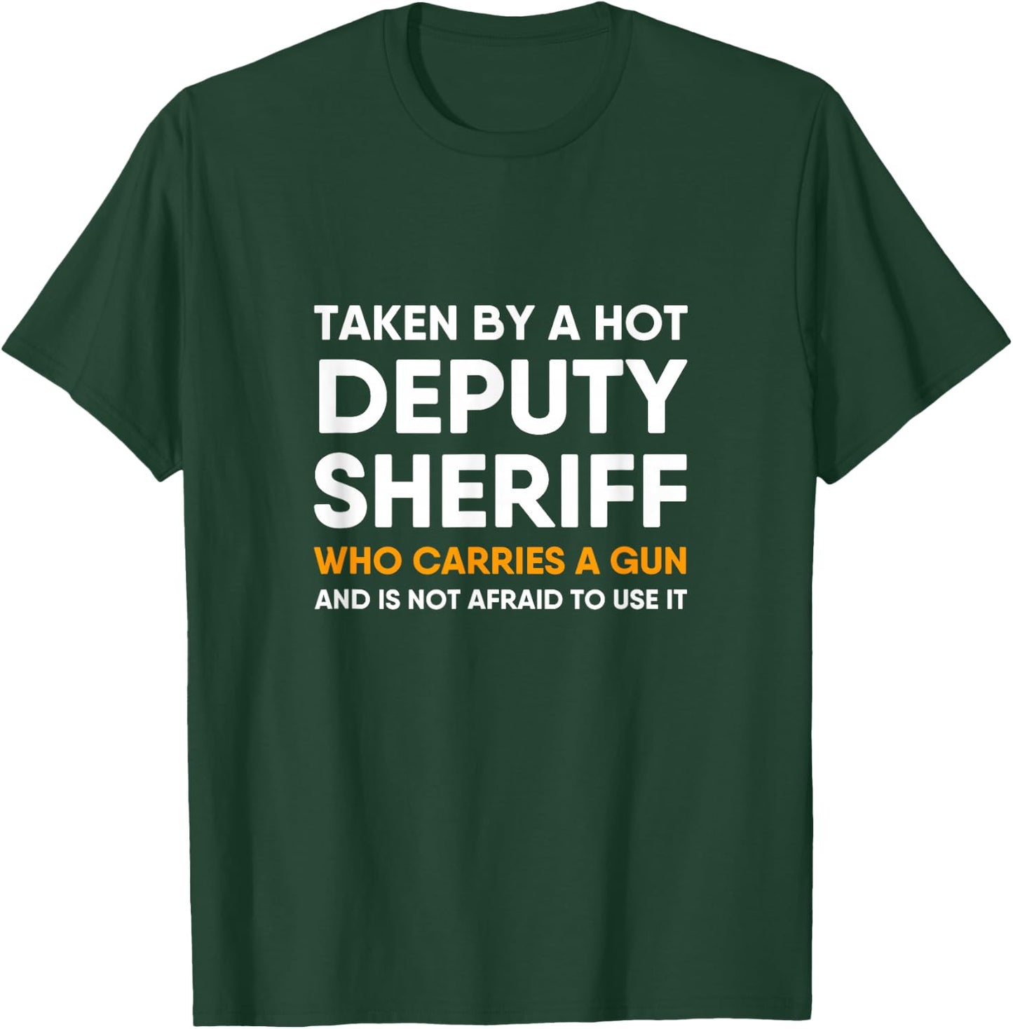Deputy Sheriff Girlfriend Boyfriend Wife Husband Funny Quote T-Shirt - T-Shirt | Forest