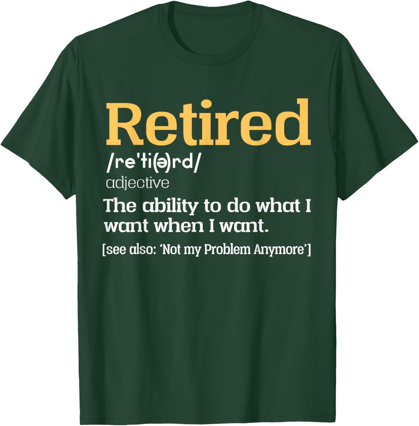 Retired Definition Retired Retirement Men T-Shirt - T-Shirt | Forest