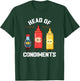 Head Of Condiments Funny Ketchup Mustard Sauce BBQ T-Shirt - T-Shirt | Forest