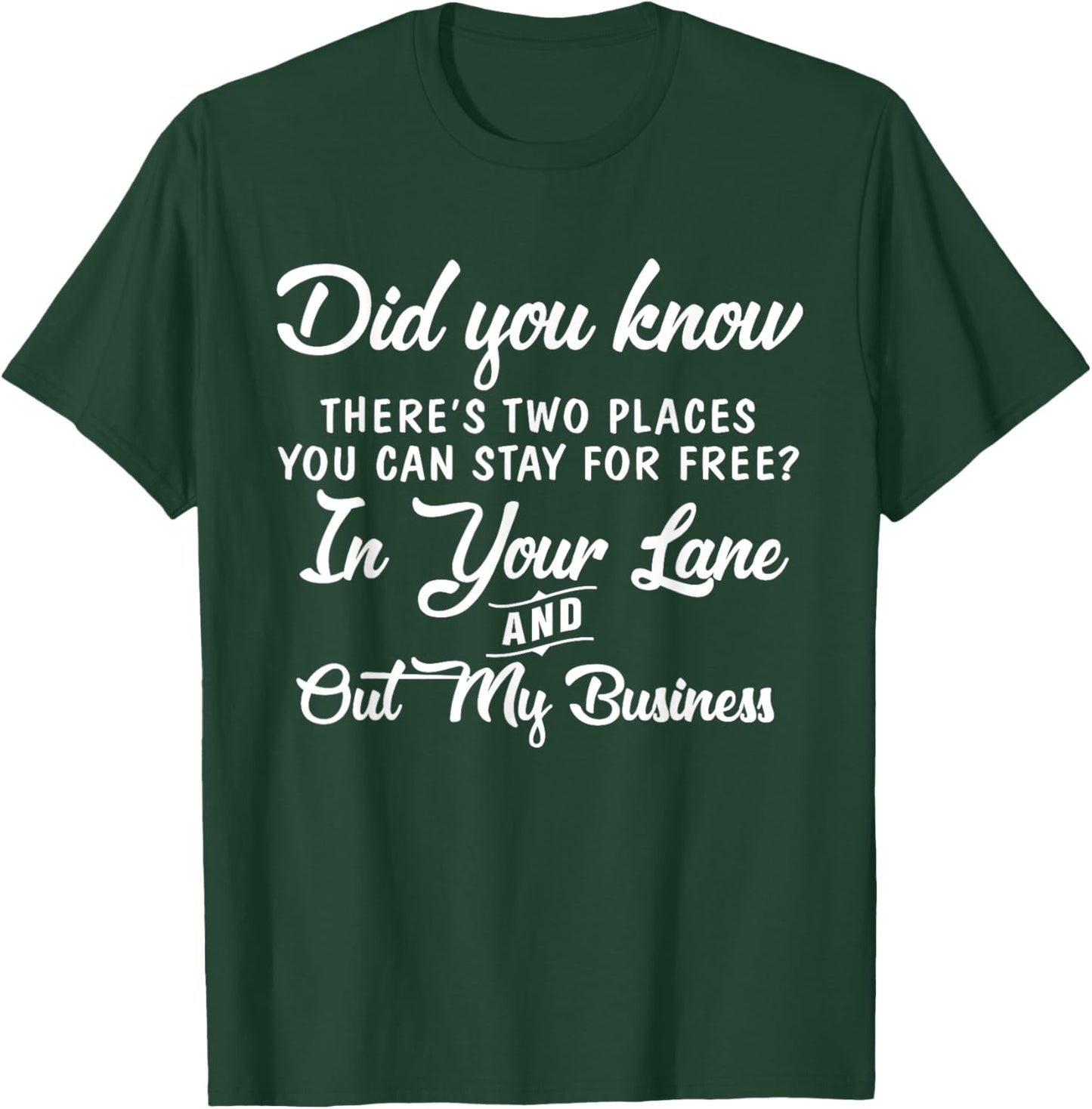 Did You Know There's Two Places You Can Stay For Free In T-Shirt - T-Shirt | Forest