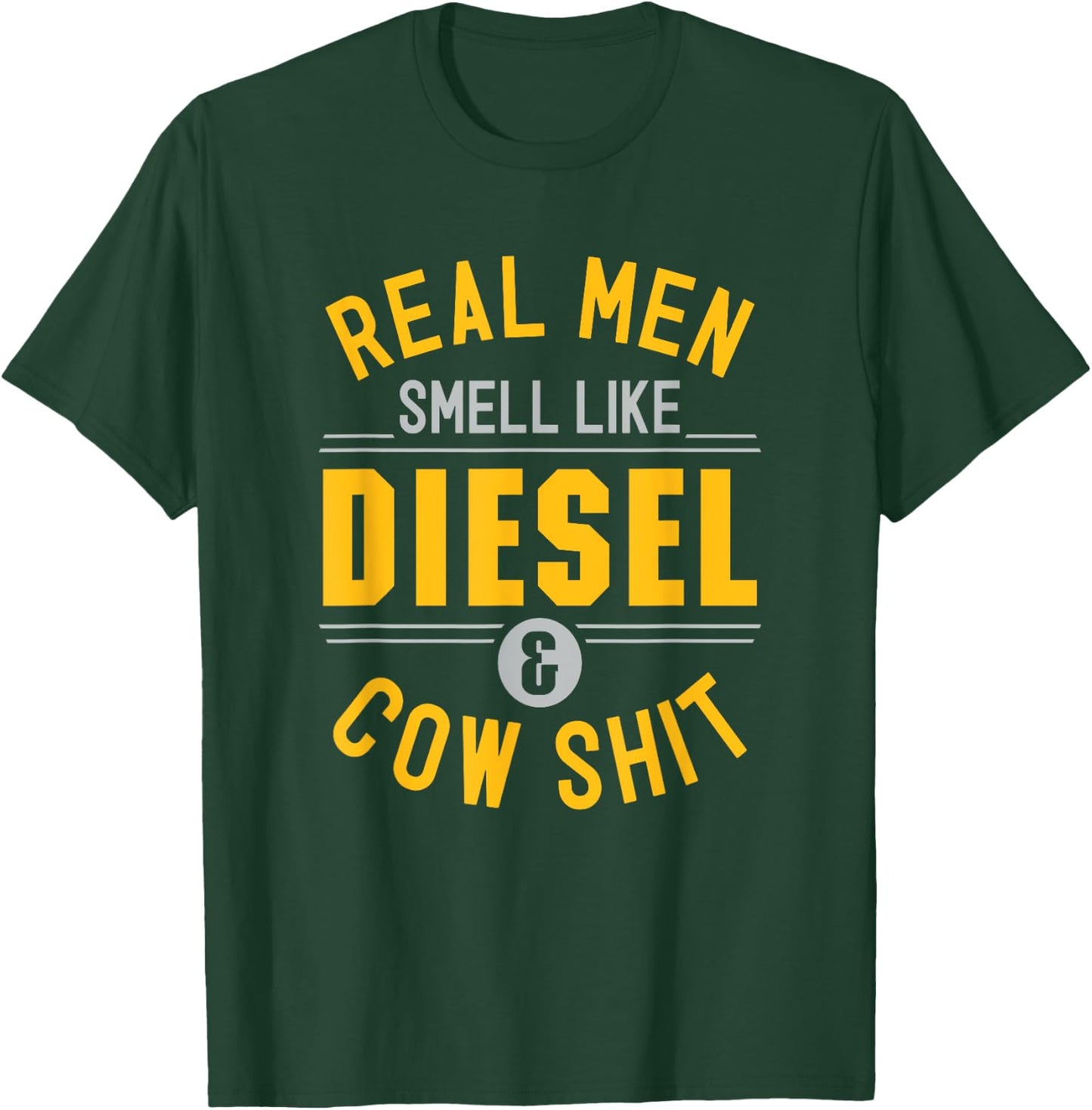 Funny Real Men Smell Like Diesel And Cow Shit Dairy Farmer T-Shirt - T-Shirt | Forest