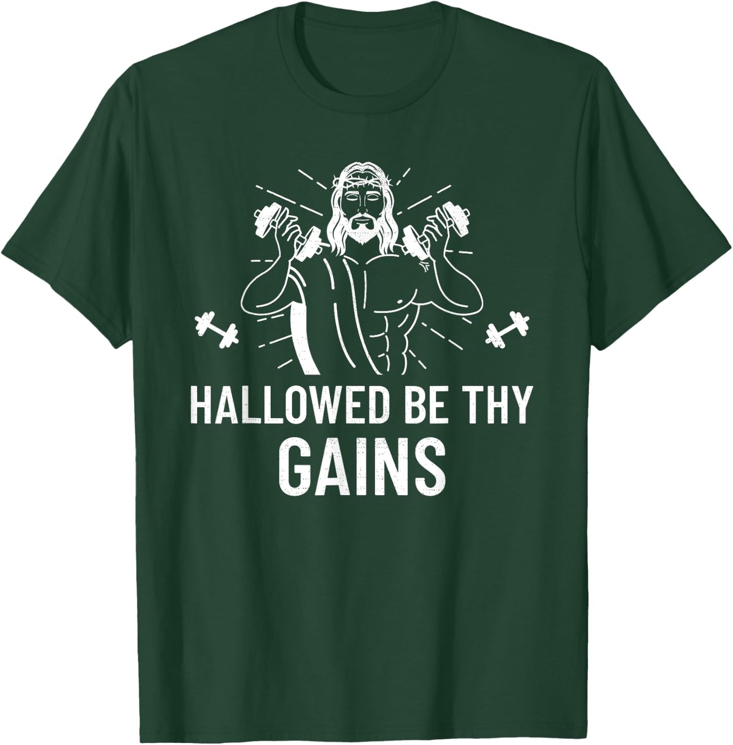 Hallowed Be Thy Gains - Funny Muscle Jesus Weight Shirt T-Shirt - T-Shirt | Forest