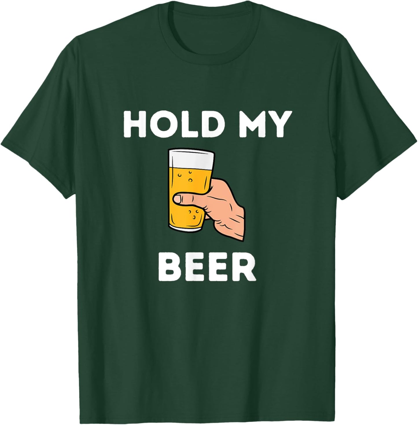 Hold My Beer T-Shirt - T-Shirt | Forest