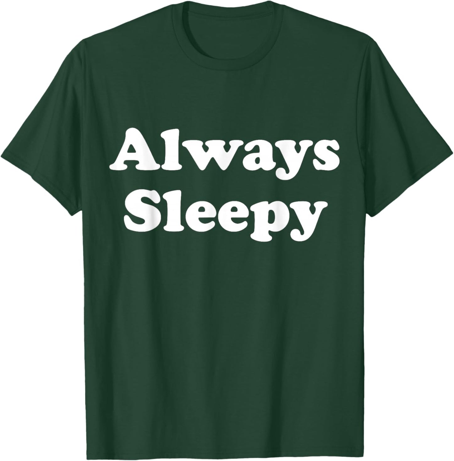 Always Sleepy Graphic T-Shirt - T-Shirt | Forest