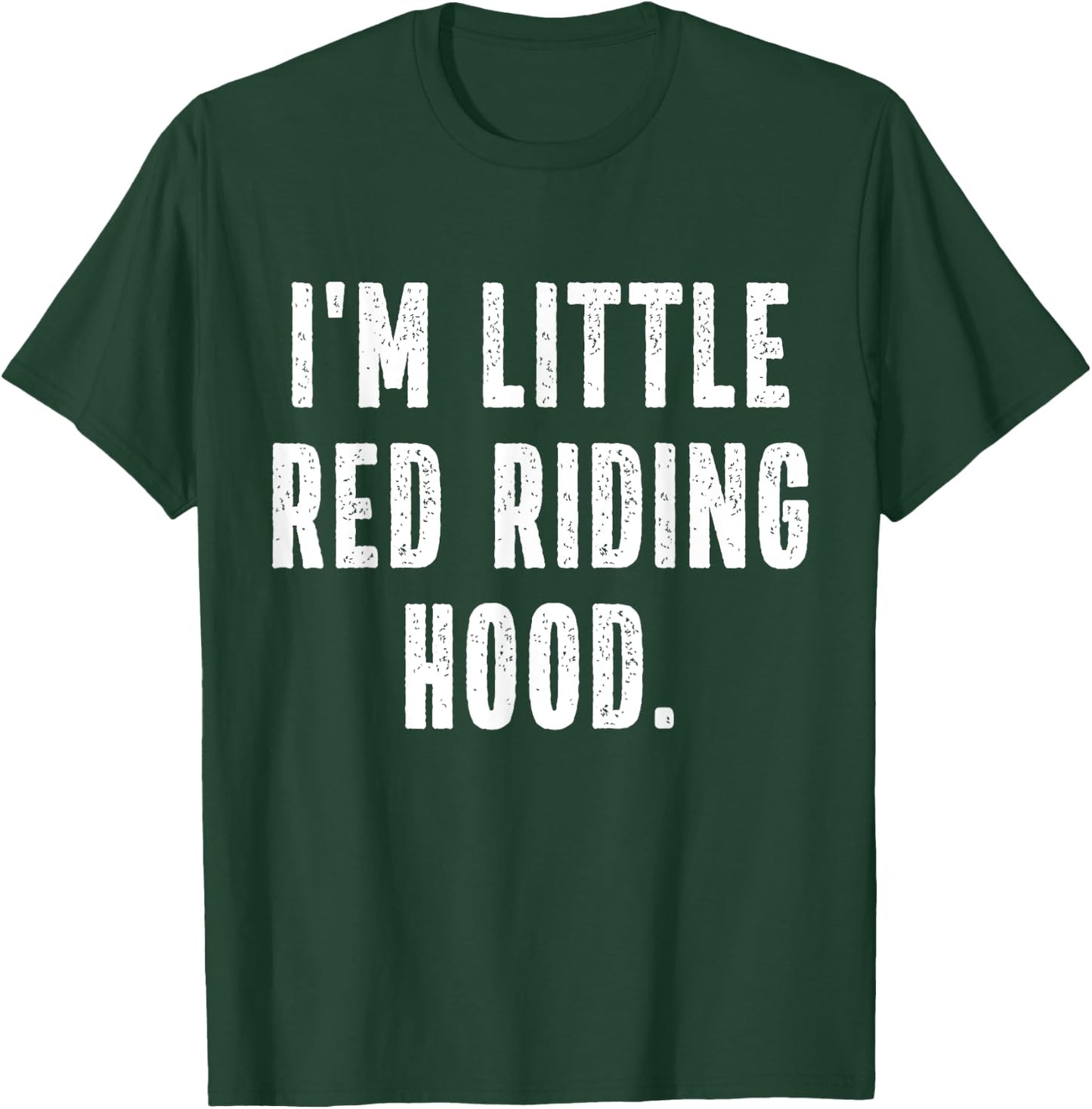 I'm Little Red Riding Hood Instant Lazy Halloween Costume T-Shirt - T-Shirt | Forest