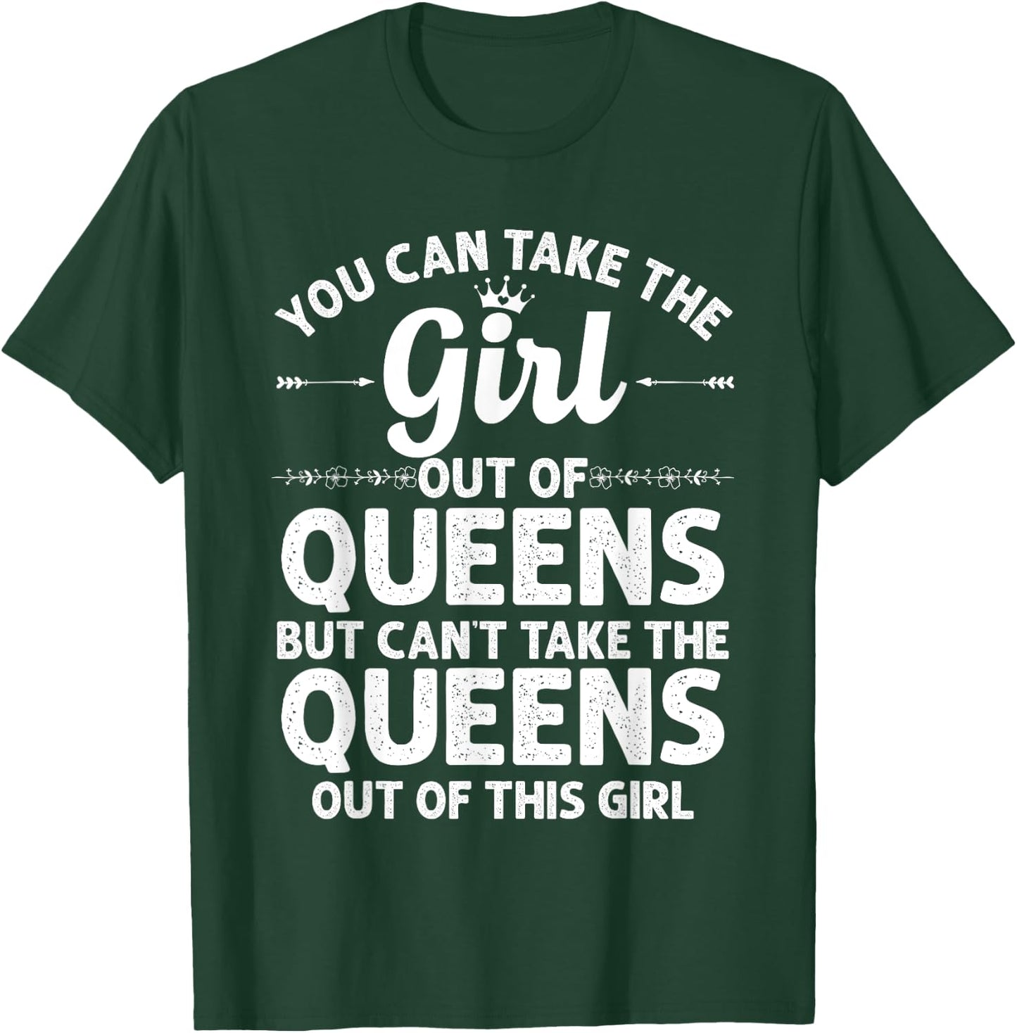 Girl Out of Queens NY New York Gift Funny Home Roots USA T-Shirt - T-Shirt | Forest
