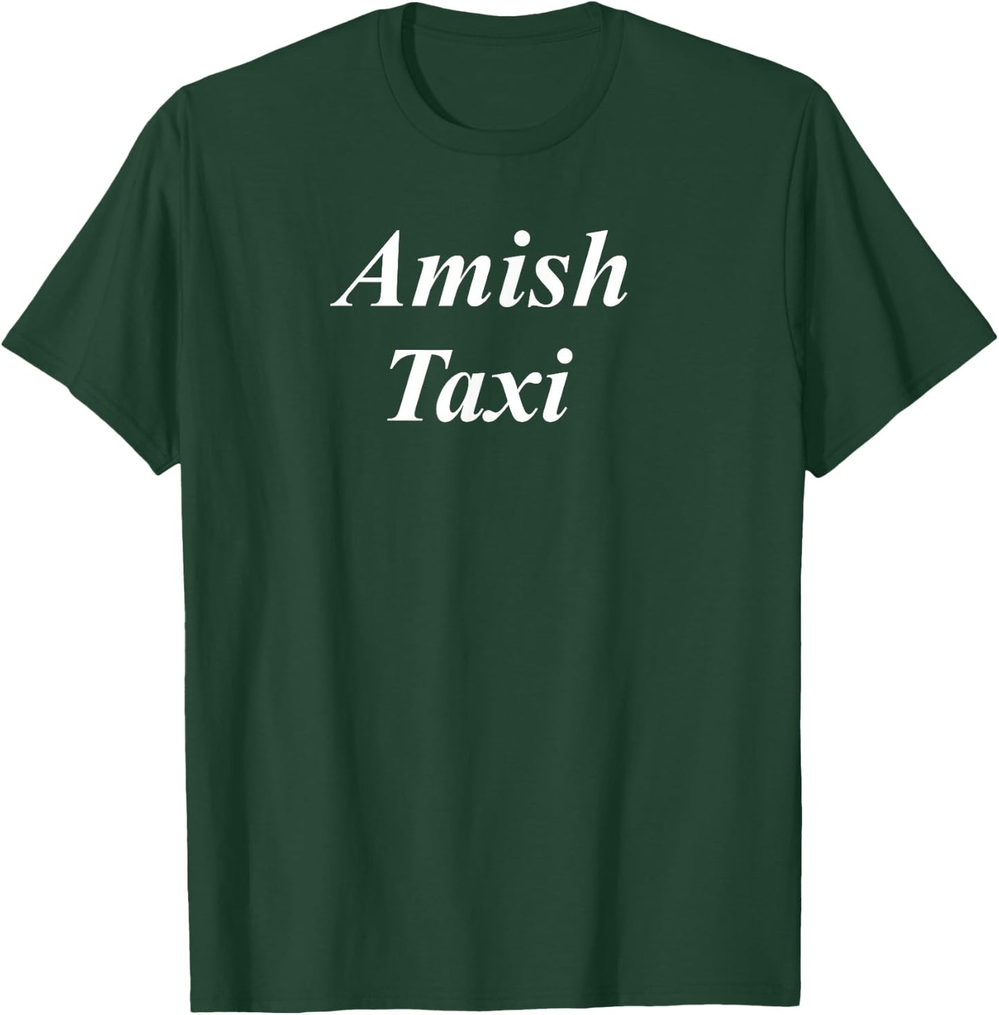 Amish Taxi shirt for Drivers T-Shirt - T-Shirt | Forest