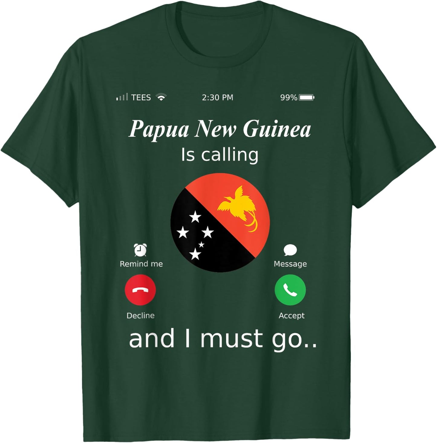 Papua New Guinea Is Calling and I Must Go Papua New Guinea F T-Shirt - T-Shirt | Forest