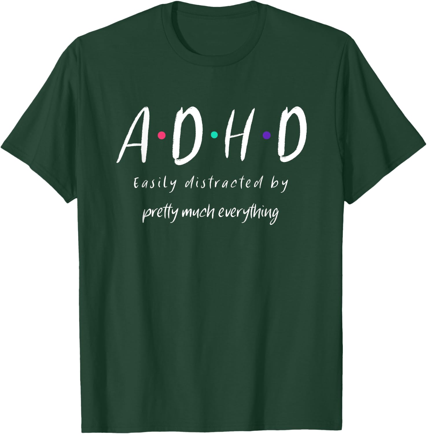 ADHD Awareness Design T-Shirt - T-Shirt | Forest