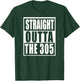 Miami Florida Straight Outta The 305 Funny Miamian T-Shirt - T-Shirt | Forest