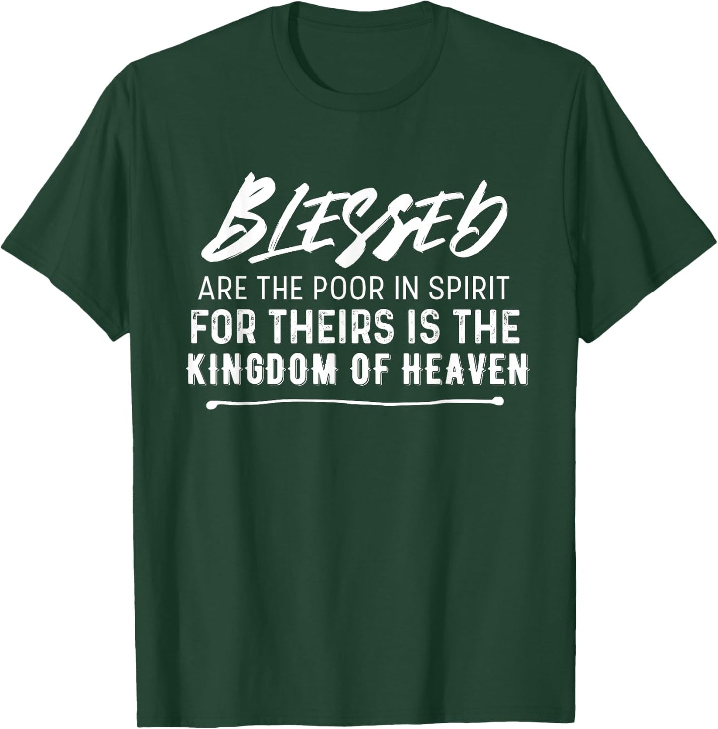 Blessed Are the Poor In Spirit Christian Beatitudes T-Shirt - T-Shirt | Forest