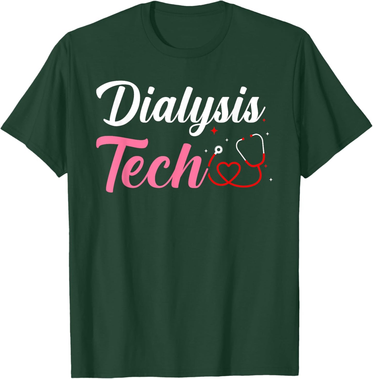 Dialysis Tech Technician T-Shirt - T-Shirt | Forest