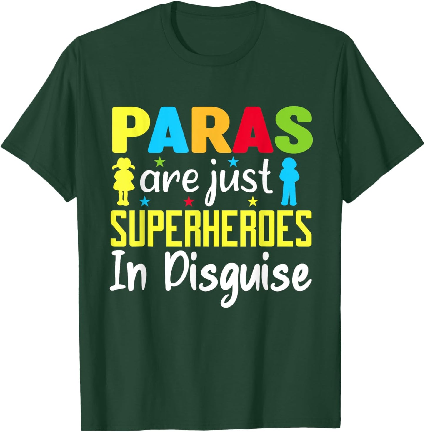 Paraprofessional Teacher Are Just Superheroes In Disguise T-Shirt - T-Shirt | Forest