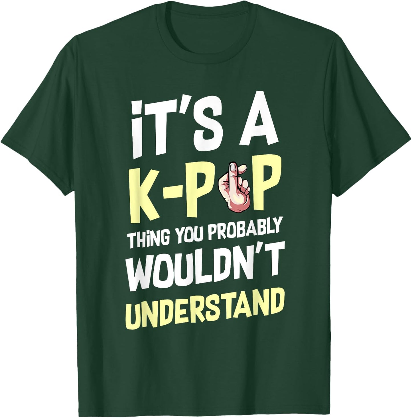 It's A K-Pop Thing You Wouldn't Understand Korean Culture T-Shirt - T-Shirt | Forest