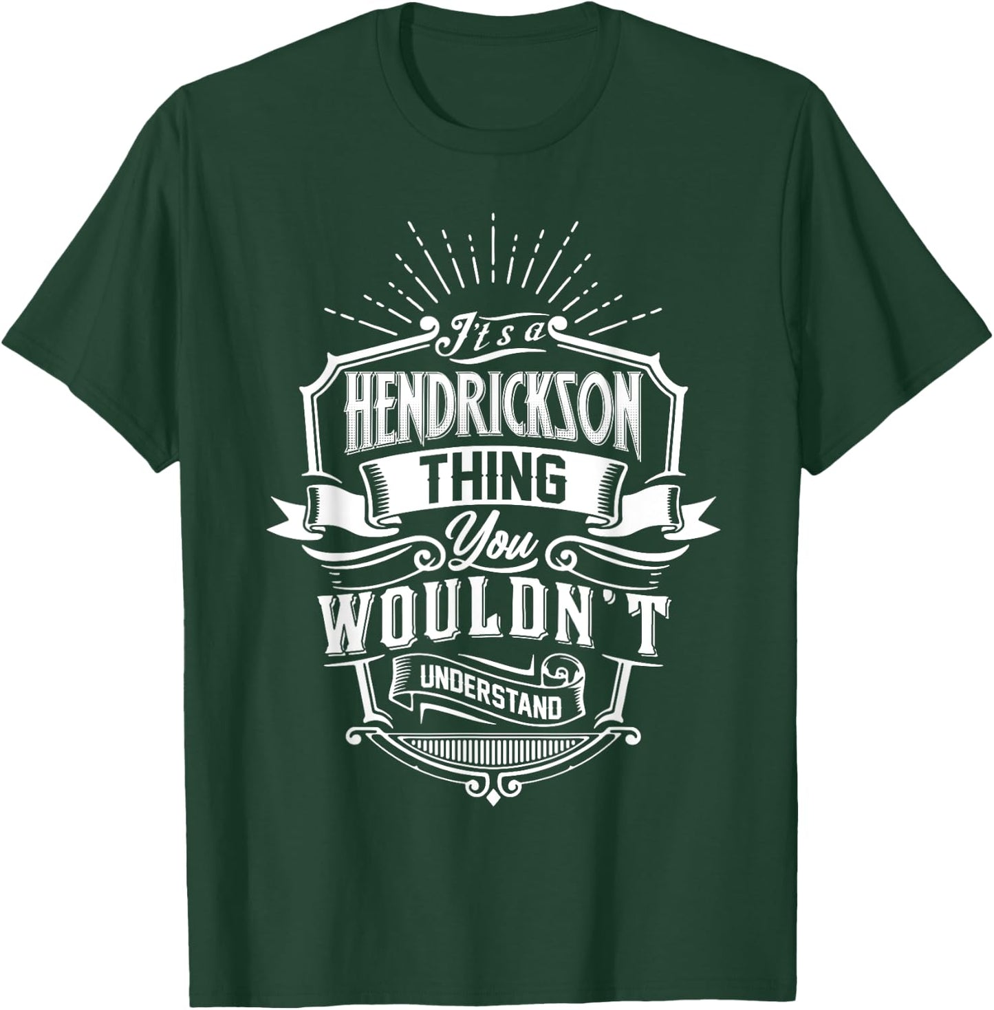 It's A HENDRICKSON Thing You Wouldnt Understand Name Vintage T-Shirt - T-Shirt | Forest