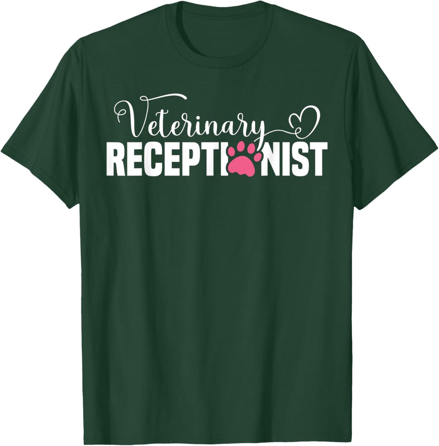 Veterinary Receptionist Appreciation Vet Receptionist T-Shirt - T-Shirt | Forest