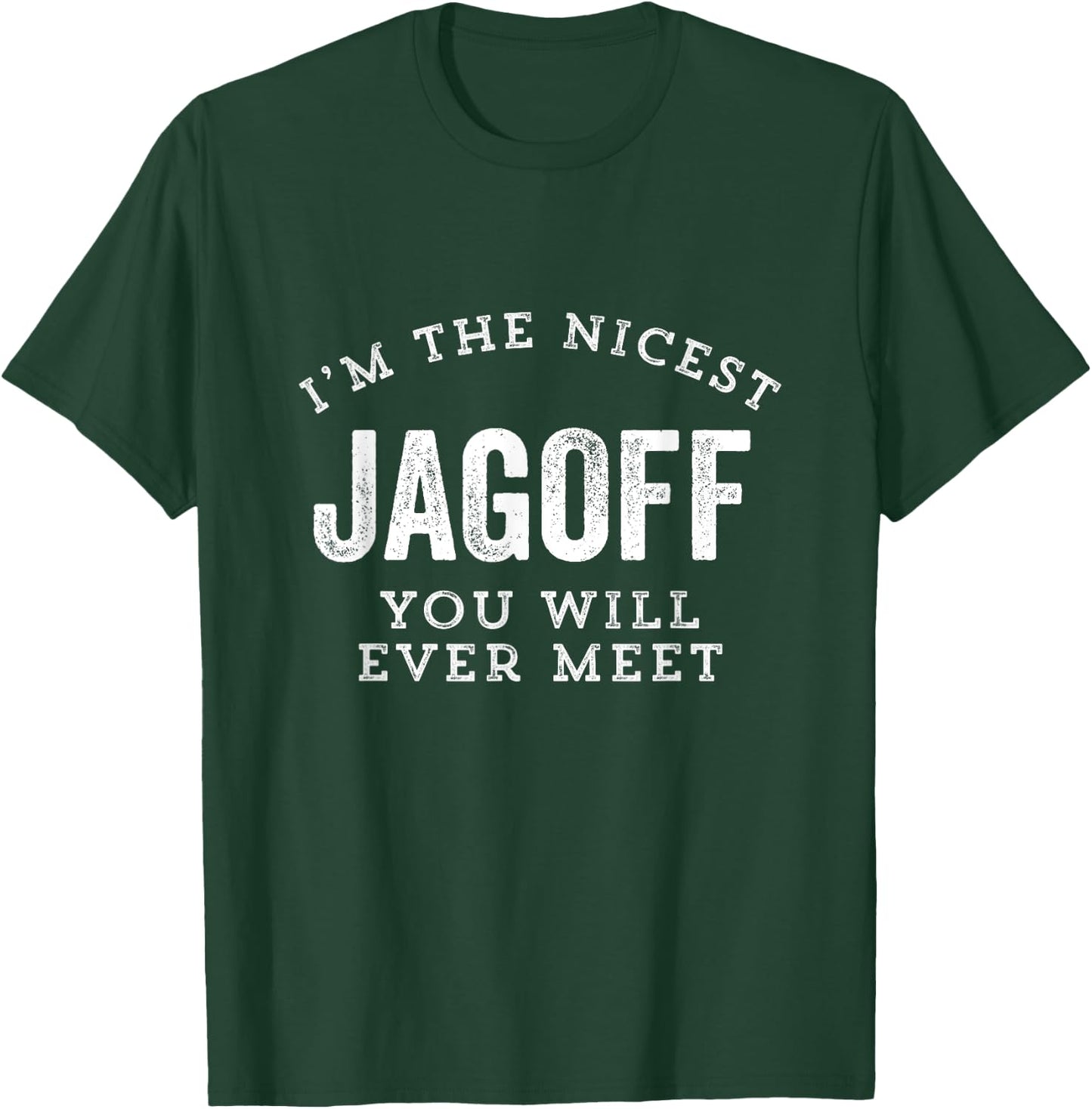 Jagoff Funny Nicest Ever Meet Pittsburgh Yinzer Gag Gift T-Shirt - T-Shirt | Forest