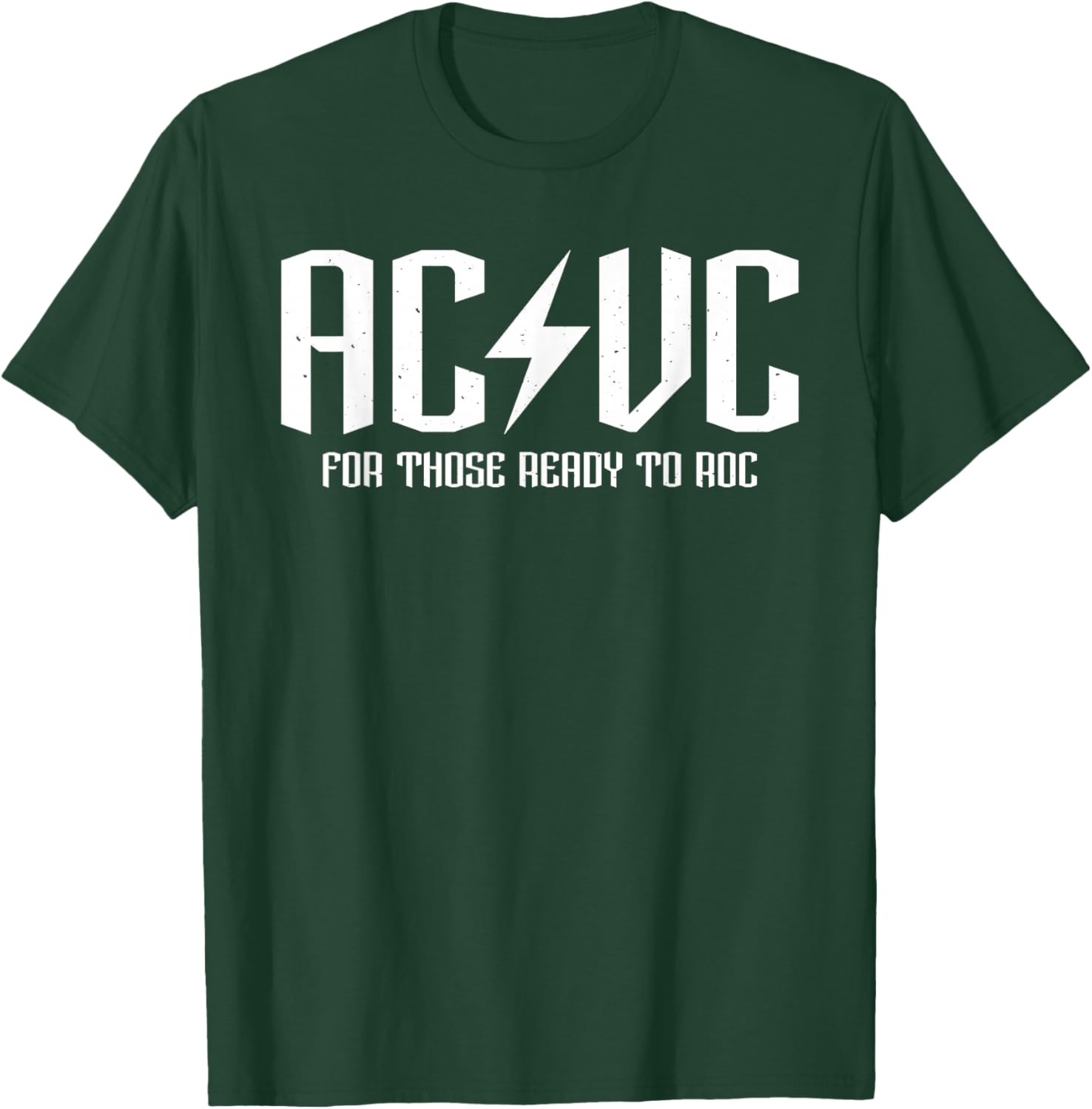 AC/VC for those ready to roc, funny critical care assist T-Shirt - T-Shirt | Forest