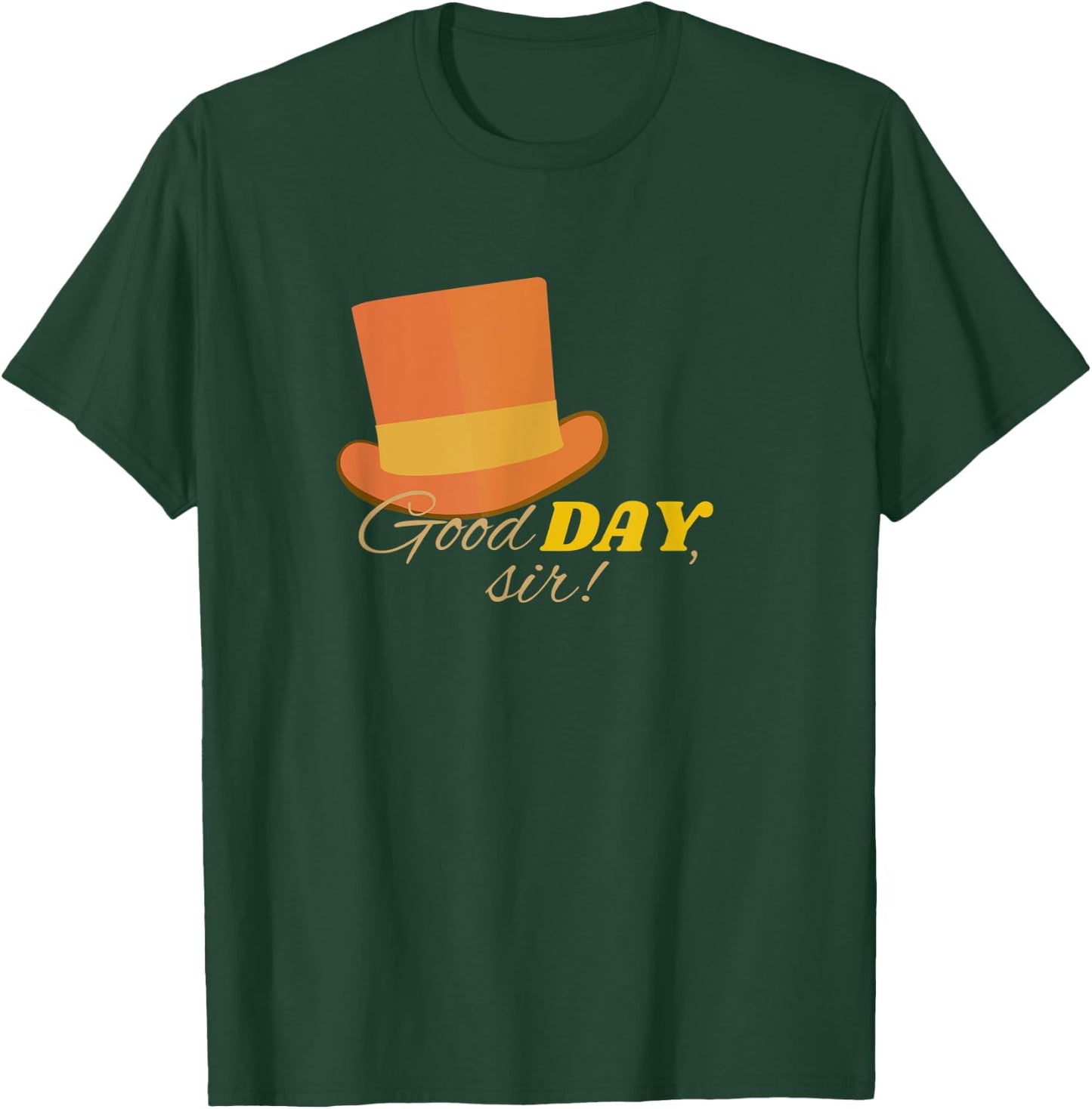 Good Day Sir T-Shirt - T-Shirt | Forest