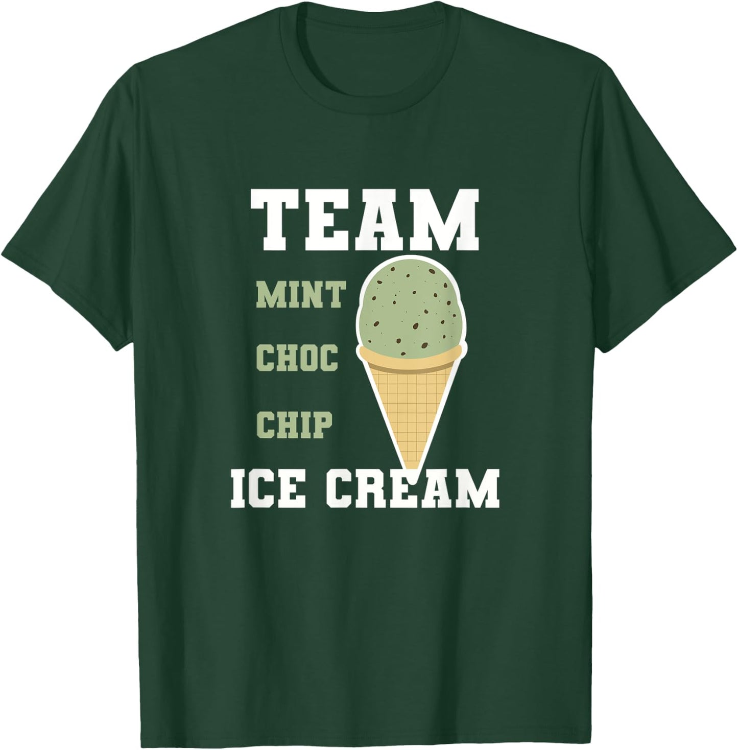 Team Mint Choc Chip Ice Cream Men Women Kids T-Shirt - T-Shirt | Forest