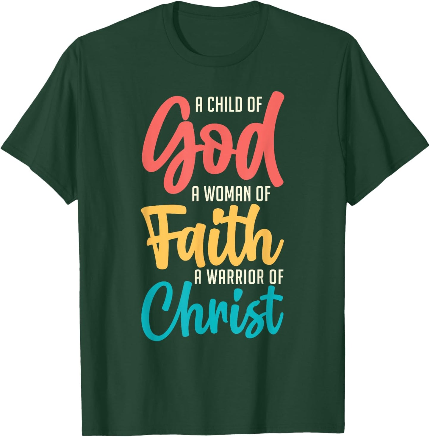 Jesus A Child Of God A Woman Of Faith A Warrior Of Christ T-Shirt - T-Shirt | Forest
