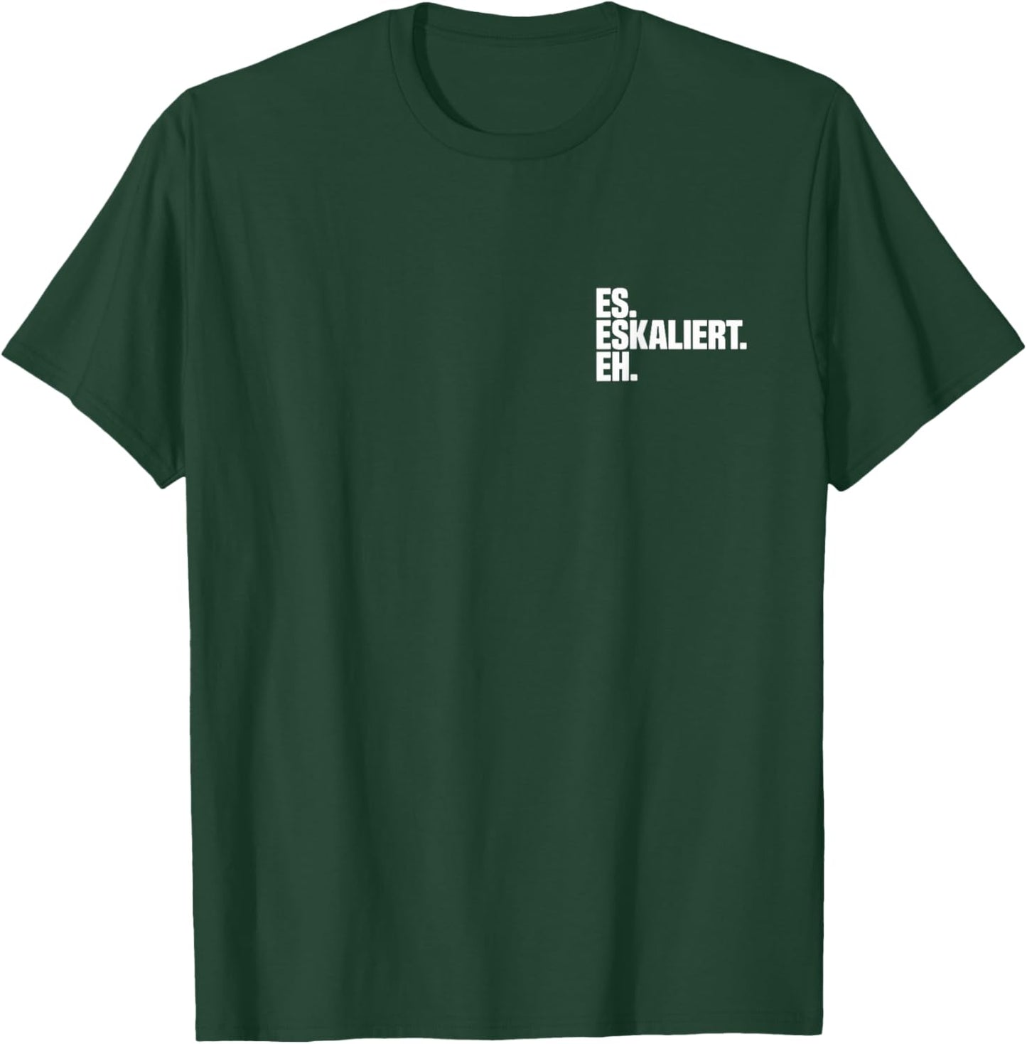 Es eskaliert eh Trinkspruch Oktoberfest Spruch Lustig Party T-Shirt - T-Shirt | Forest