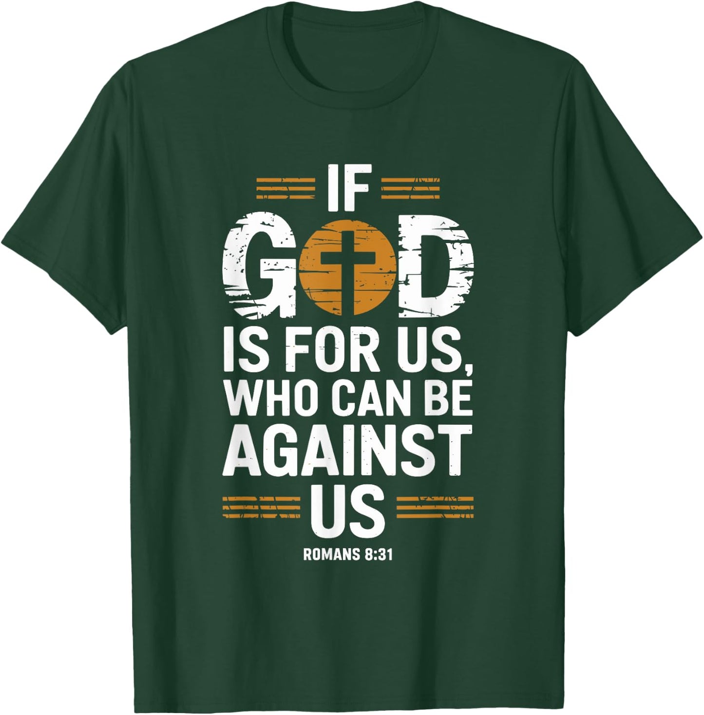 If God Is For Us Who Can Be Against Us T-Shirt - T-Shirt | Forest