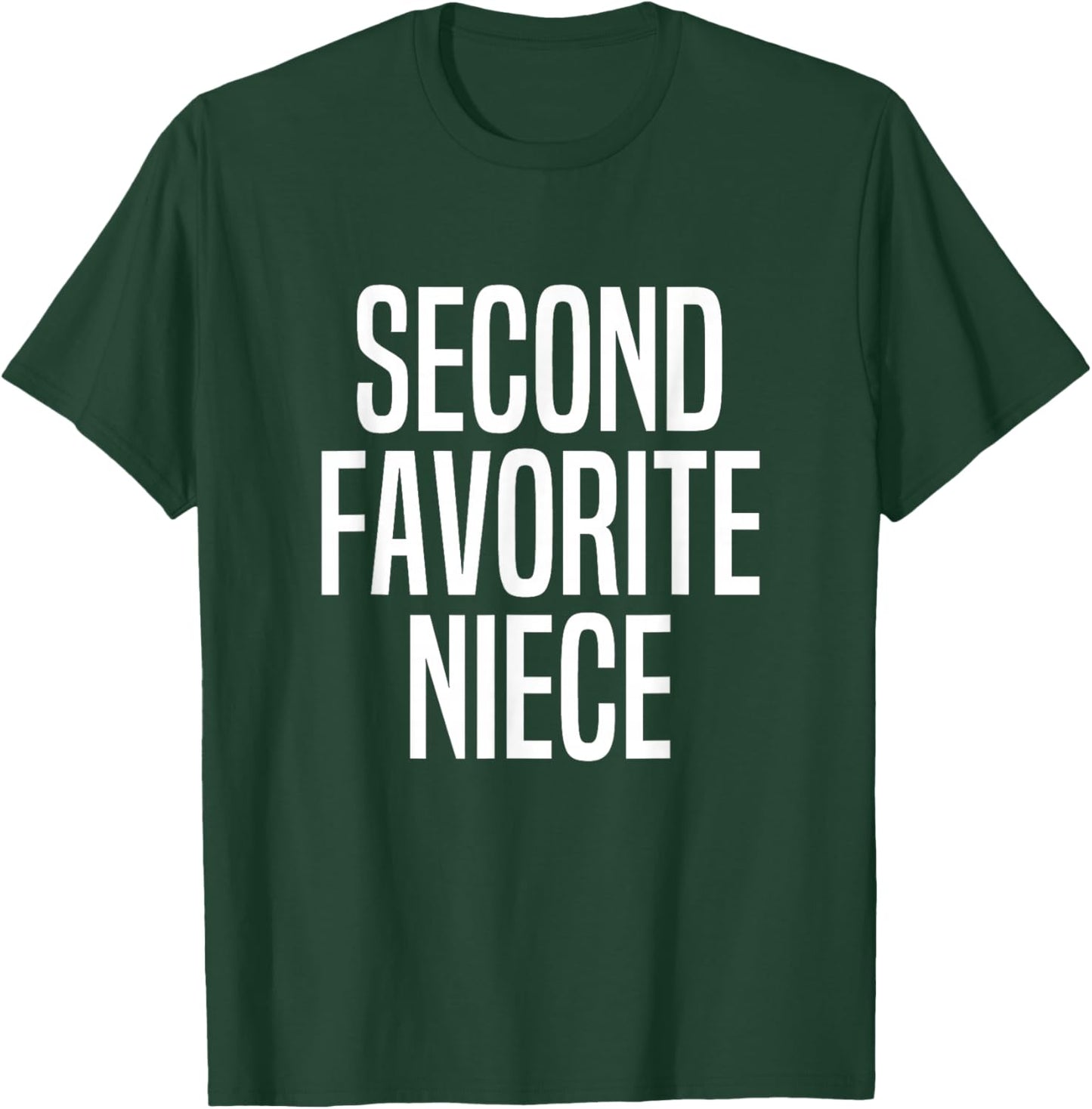 Second Favorite Niece T-Shirt - T-Shirt | Forest
