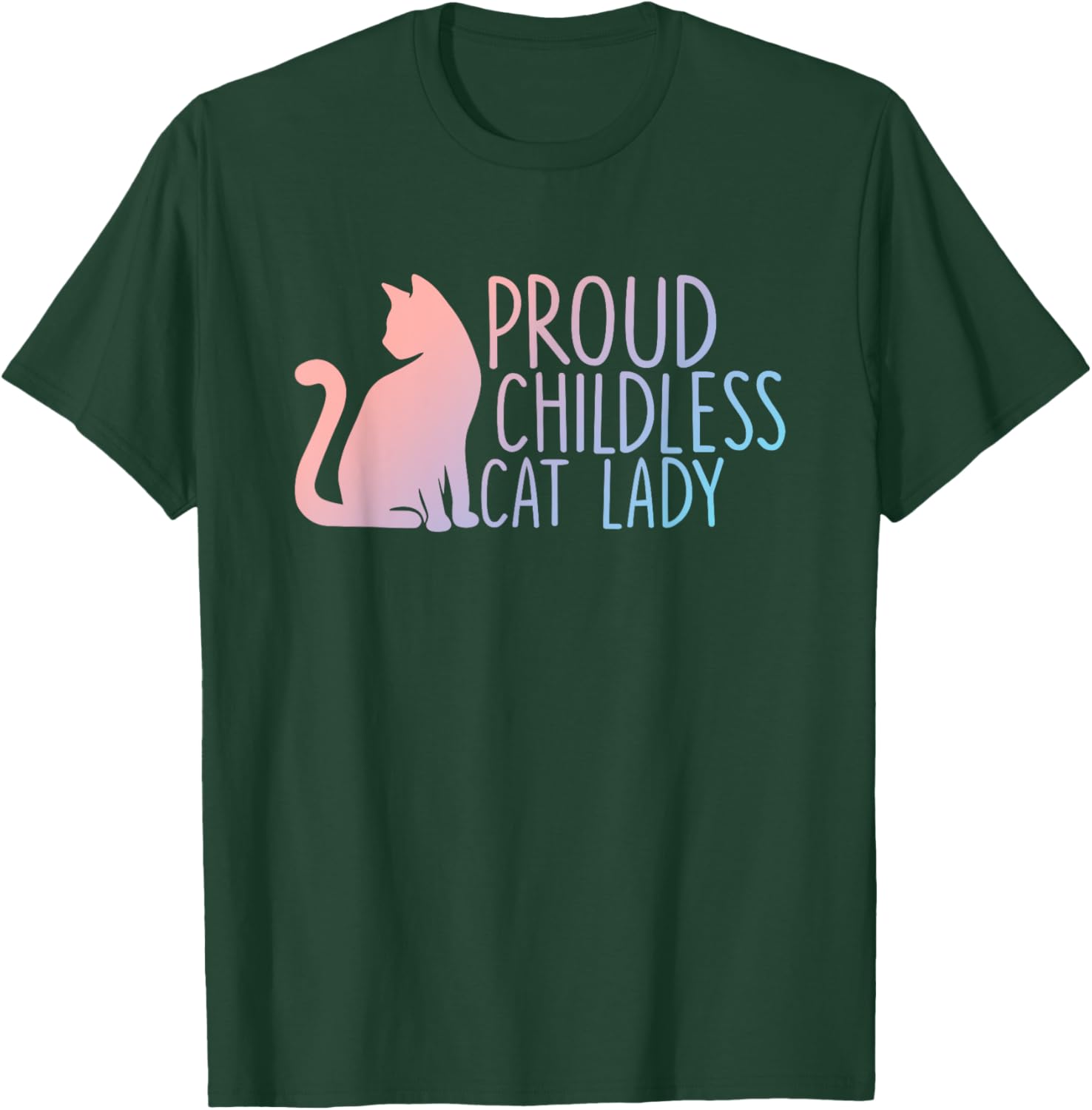 Proud Childless Cat Lady Cat Lovers T-Shirt - T-Shirt | Forest