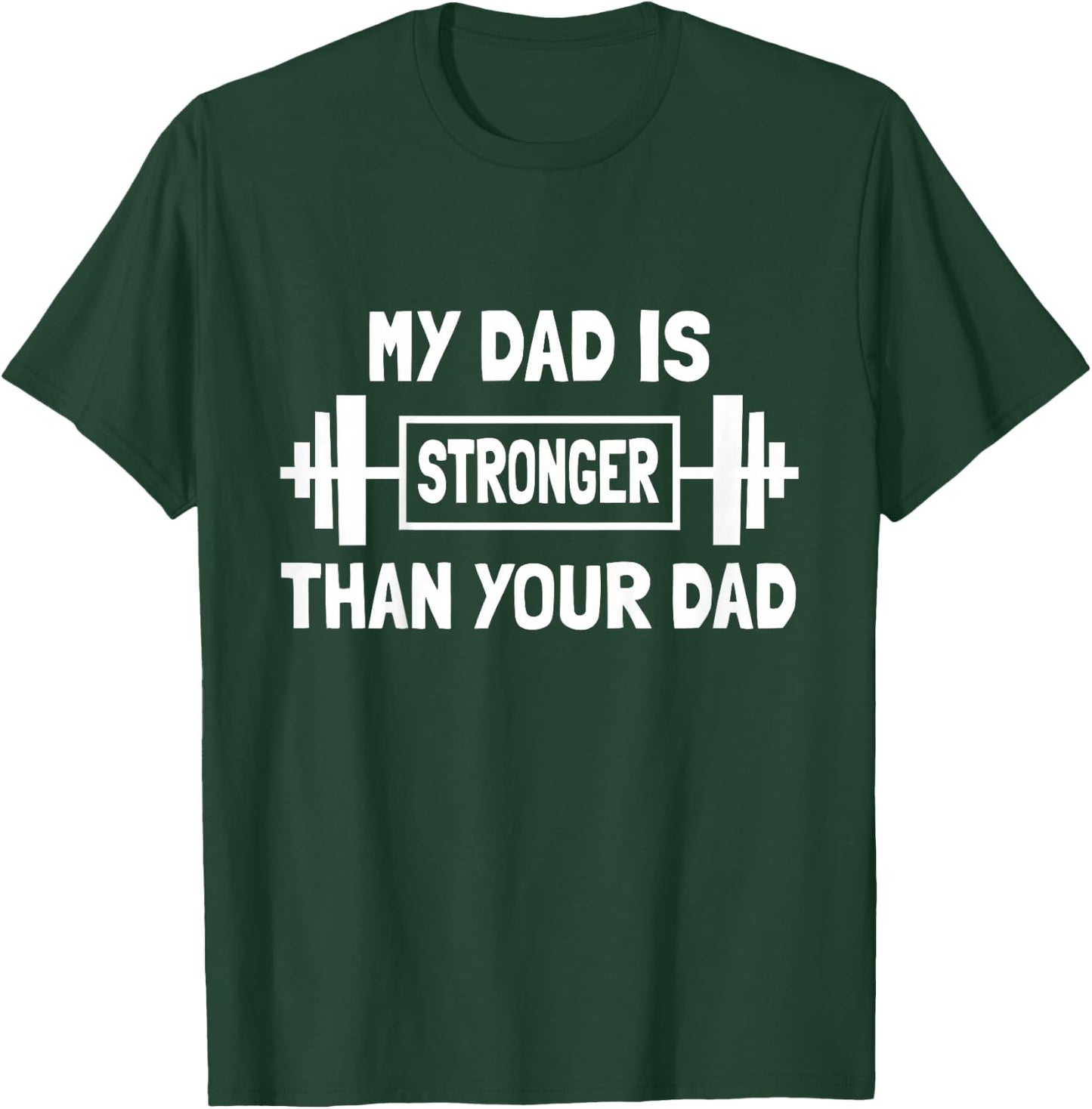 Kids Funny My Dad is stronger Than Your Dad Weight Workout Gym T-Shirt - T-Shirt | Forest