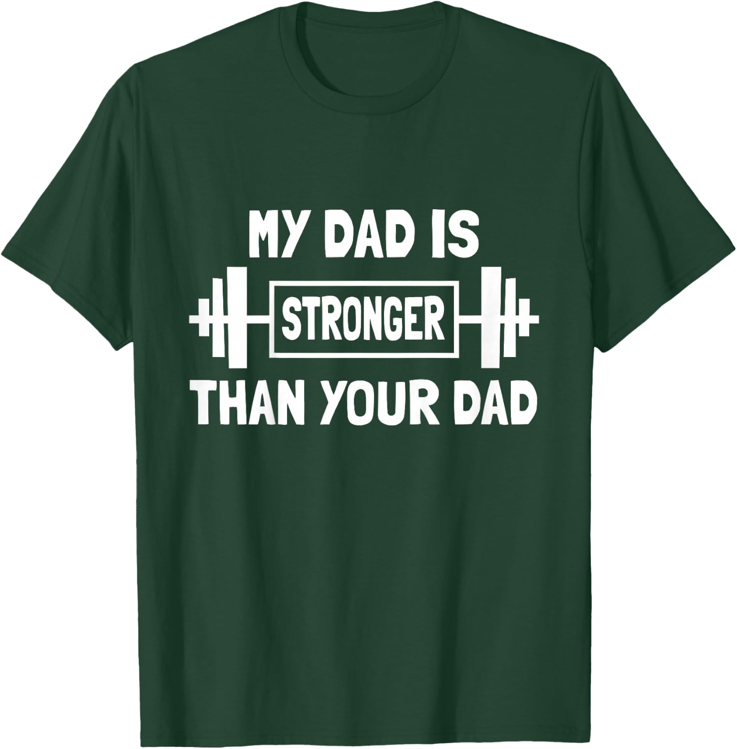 Kids Funny My Dad is stronger Than Your Dad Weight Workout Gym T-Shirt - T-Shirt | Forest