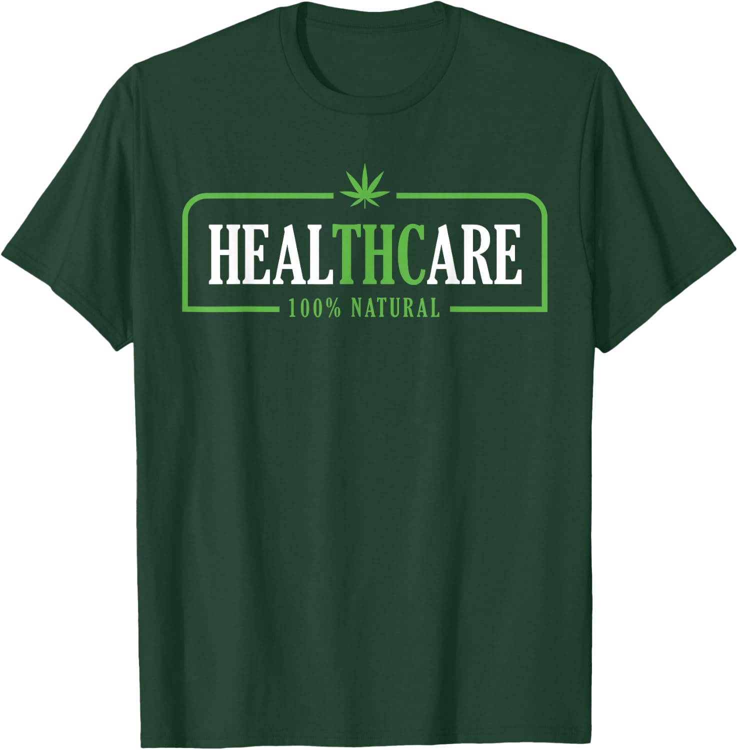 Weed Cannabis Healthcare Medical THC Marijuana Stoner Gift T-Shirt - T-Shirt | Forest
