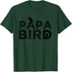 Papa Bird Father Day Funny Dad Gift Birds Quote Saying T-Shirt - T-Shirt | Forest