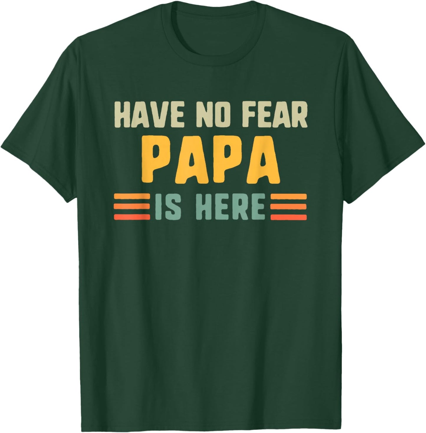 Have No Fear Papa Is Here Funny Vintage T-Shirt - T-Shirt | Forest