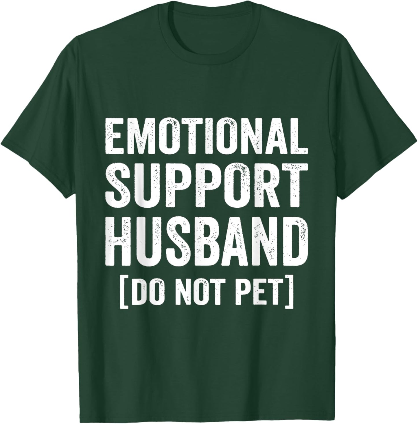 Emotional Support Husband Do Not Pet T-Shirt - T-Shirt | Forest