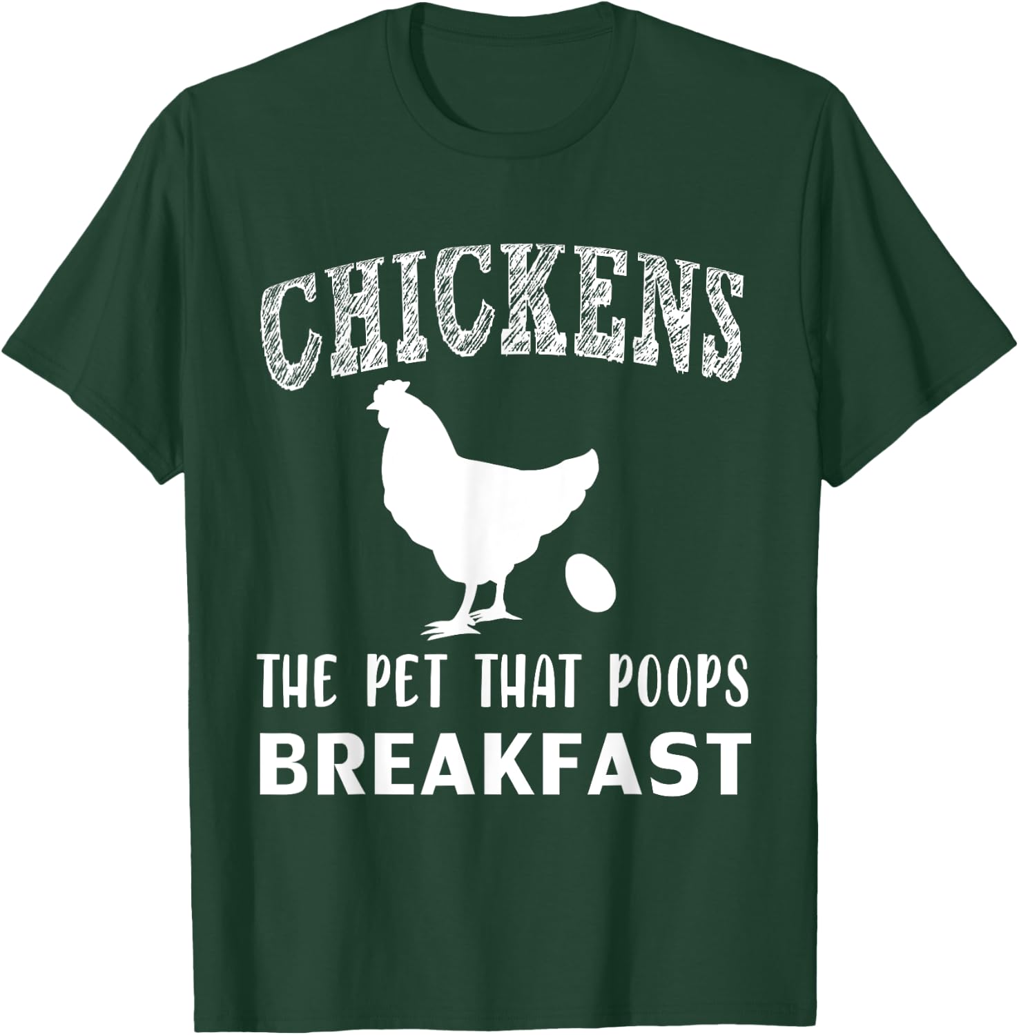 Funny Chickens the Pet that Poops Breakfast T-Shirt - T-Shirt | Forest