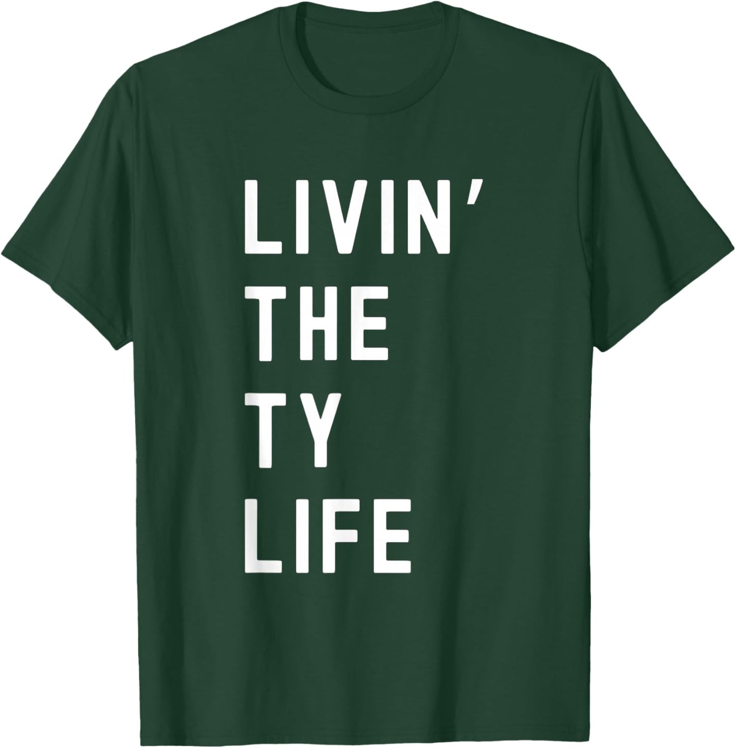 Ty Living The Ty Life Name T-Shirt - T-Shirt | Forest