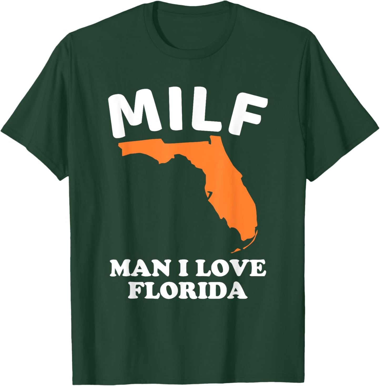 MILF Man I Love Florida Funny Miami United States Tampa Gift T-Shirt - T-Shirt | Forest