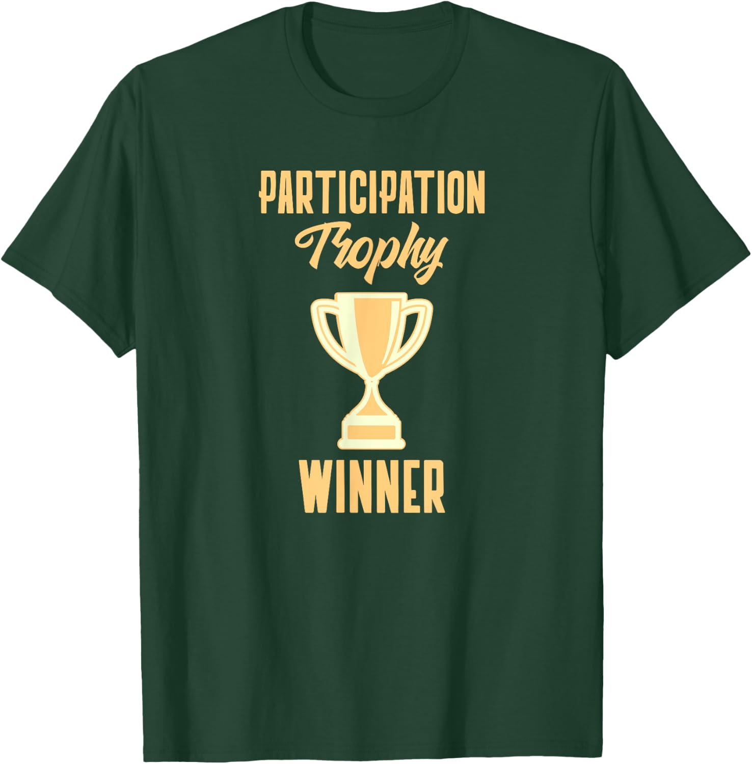 Participation Trophy Winner - Funny Trophy T-Shirt - T-Shirt | Forest