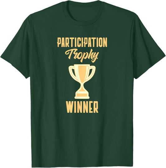 Participation Trophy Winner - Funny Trophy T-Shirt - T-Shirt | Forest